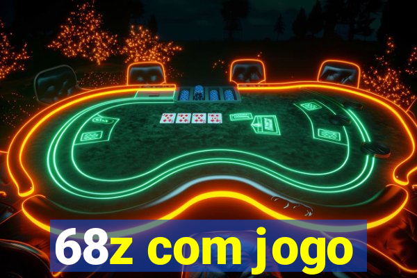 68z com jogo